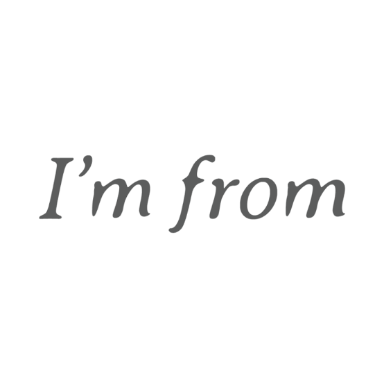 I'm from